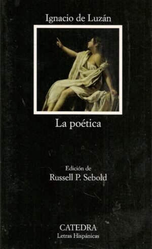 POETICA O REGLAS DE LA POESIA EN GENERAL Y DE SUS PRINCIPALES ESPECIES LA