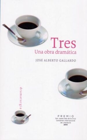 TRES UNA OBRA DRAMATICA