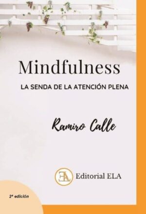 MINDFULNESS LA SENDA DE LA ATENCION PLENA