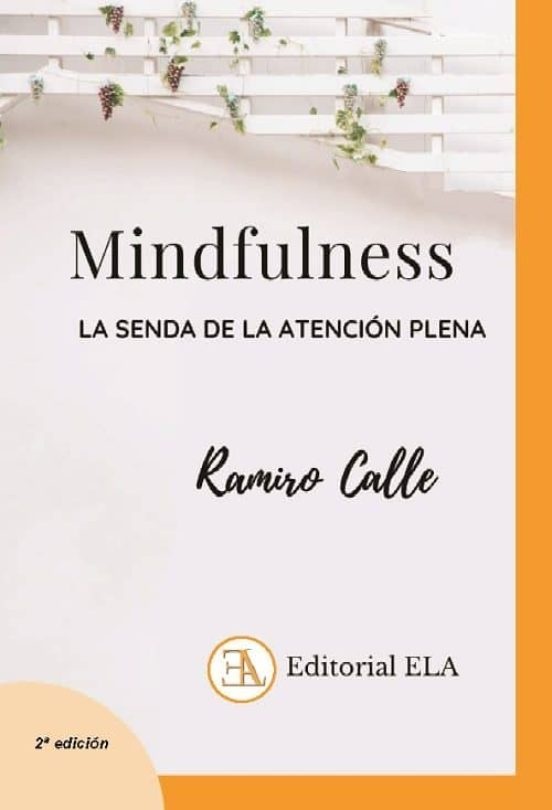 MINDFULNESS LA SENDA DE LA ATENCION PLENA