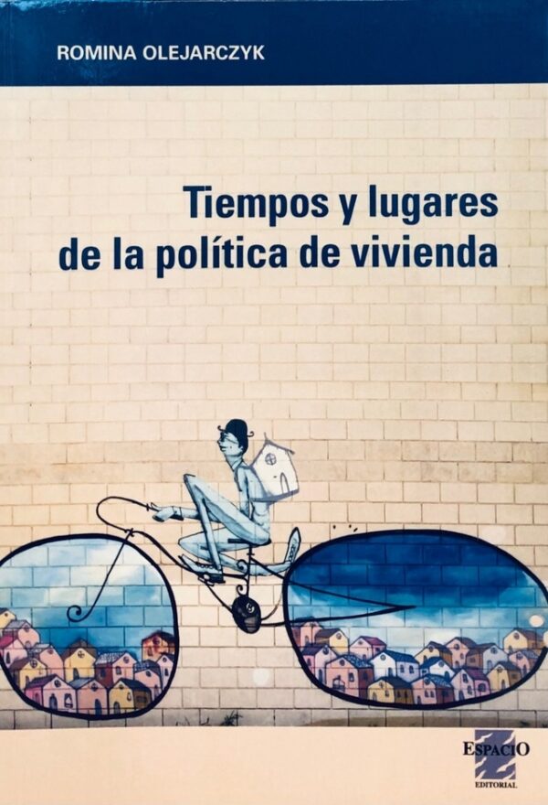 TIEMPOS Y LUGARES DE LA POLITICA DE VIVIENDA