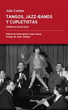 TANGOS JAZZ-BANDS Y CUPLETISTAS