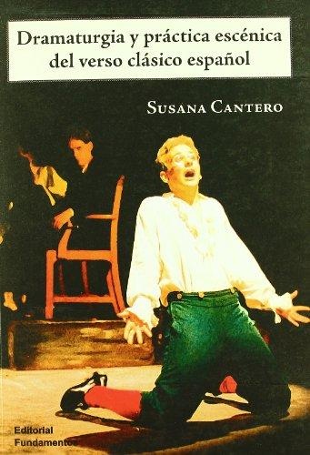 DRAMATURGIA Y PRACTICA ESCENICA DEL VERSO CLASICO ESPAÑOL