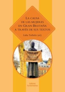 CAUSA DE LAS MUJERES EN GRAN BRETAÑA A TRAVES DE SUS TEXTOS LA