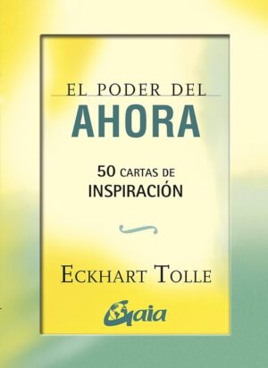 PODER DEL AHORA 50 CARTAS DE INSPIRACION (CARTAS)