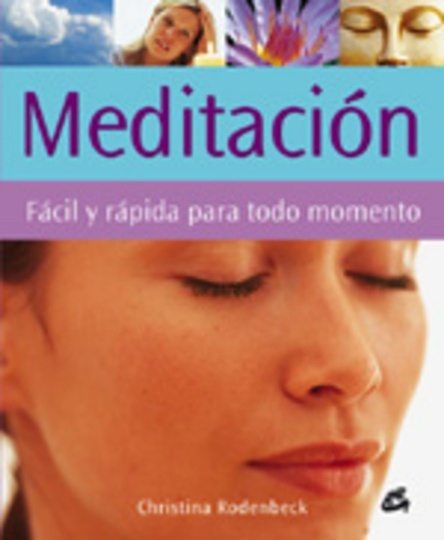 MEDITACION. FACIL Y RAPIDA PARA TODO MOMENTO