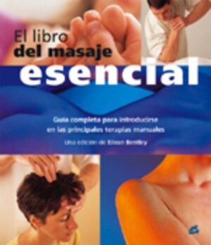 LIBRO DEL MASAJE ESENCIAL, EL