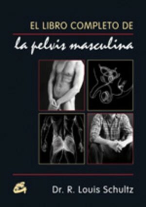 PELVIS MASCULINA, EL LIBRO COMPLETO