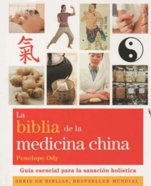 BIBLIA DE LA MEDICINA CHINA, LA