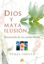 DIOS Y MAYA ILUSION
