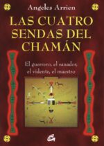 CUATRO SENDAS DEL CHAMAN (NUEVA EDICION)