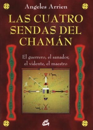 CUATRO SENDAS DEL CHAMAN (NUEVA EDICION)