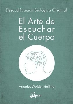 ARTE DE ESCUCHAR EL CUERPO EL