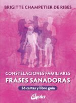 CONSTELACIONES FAMILIARES. FRASES SANADORAS (LIBRO+CARTAS) ORACULO