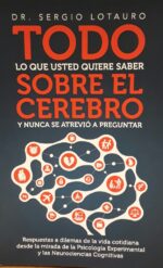 TODO LO QUE USTED QUIERE SABER SOBRE EL CEREBRO