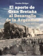 APORTE DE GRAN BRETAÑA AL DESARROLLO DE LA ARGENTINA EL