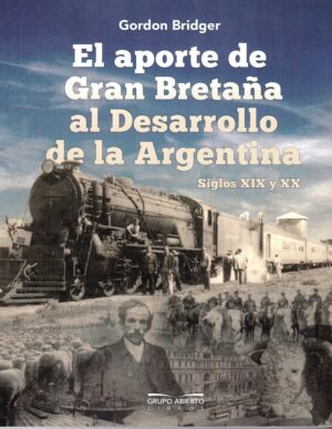 APORTE DE GRAN BRETAÑA AL DESARROLLO DE LA ARGENTINA EL