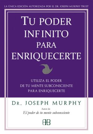 ** TU PODER INFINITO PARA ENRIQUECERTE