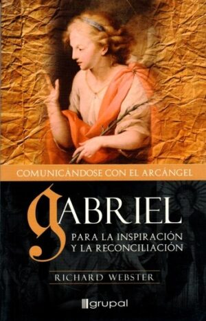 GABRIEL: COMUNICANDOSE CON EL ARCANGEL