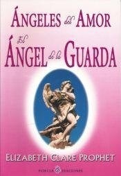 ANGELES DEL AMOR ANGEL DE LA GUARDA EL