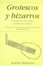 GROTESCOS Y BIZARROS: 51 SONETOS DEL BARROCO FRANCES