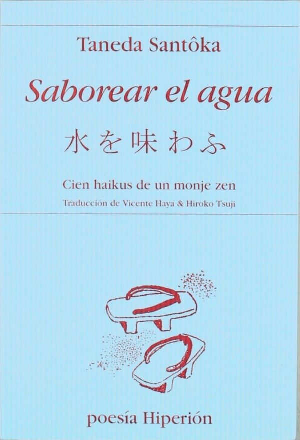 SABOREAR EL AGUA: CIEN HAIKUS DE UN MONJE ZEN
