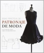 IDEAS PRACTICAS DE PATRONAJE DE MODA