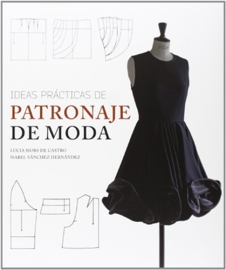 IDEAS PRACTICAS DE PATRONAJE DE MODA