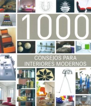 1000 CONSEJOS PARA INTERIORES MODERNOS