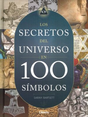 SECRETOS DEL UNIVERSO EN 100 SIMBOLOS LOS