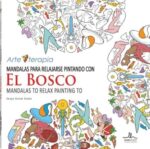 MANDALAS EL BOSCO PARA RELAJARSE PINTANDO