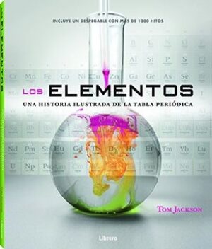 ELEMENTOS LOS UNA HISTORIA ILUSTRADA DE LA TABLA PERIODICA