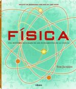 FISICA UNA HISTORIA ILUSTRADA DE LOS FUNDAMENTOS DE LA CIENCIA