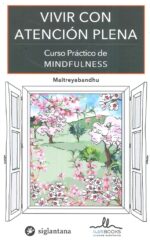 VIVIR CON ATENCION PLENA CURSO PRACTICO DE MINDFULNESS