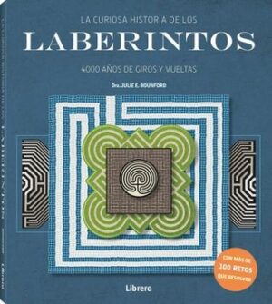 LABERINTOS LA CURIOSA HISTORIA DE LOS LABERINTOS