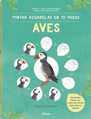 PINTAR ACUARELAS EN 10 PASOS AVES