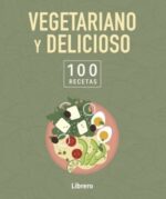 100 RECETAS VEGETARIANO Y DELICIOSO