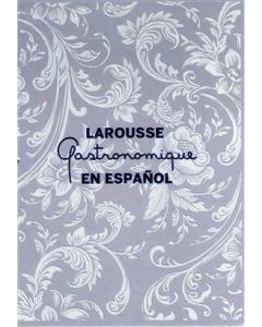 LAROUSSE GASTRONOMIQUE EN ESPAÑOL ( NVA EDICION )