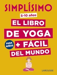 SIMPLISIMO EL LIBRO DE YOGA + FACIL DEL MUNDO PARA NIÑOS