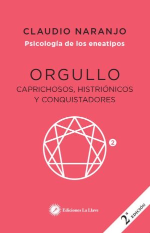 ORGULLO CAPRICHOSOS HISTRIONICOS Y CONQUISTADORES ( 2º ED. )