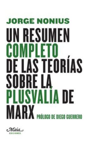 UN RESUMEN COMPLETO SOBRE LAS TEORIAS DE LAS PLUSVALIAS DE MARX