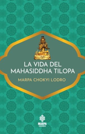 VIDA DEL MAHASIDDHA TILOPA LA