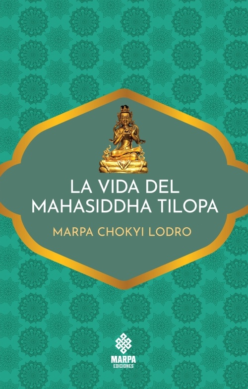 VIDA DEL MAHASIDDHA TILOPA LA