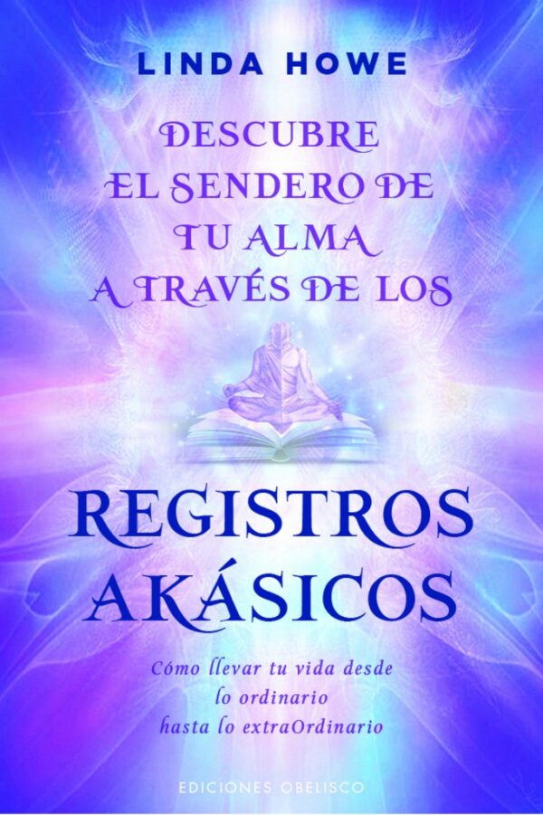 DESCUBRE EL SENDERO DE TU ALMA A TRAVES DE LOS REGISTROS AKASICOS