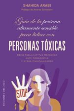 GUIA DE LA PERSONA ALTAMENTE SENSIBLE PARA LIDAR CON PERSONAS TOXICAS