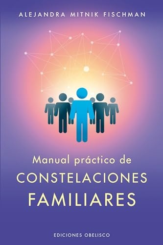 MANUAL PRACTICO DE CONSTELACIONES FAMILIARES