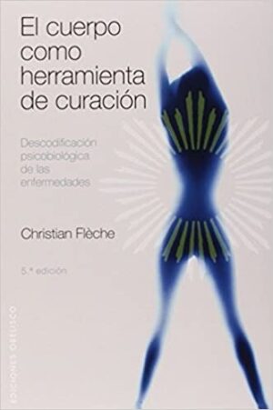 CUERPO COMO HERRAMIENTA DE CURACION, EL