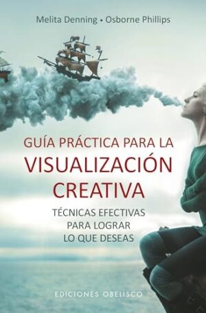 GUIA PRACTICA PARA LA VISUALIZACION CREATIVA