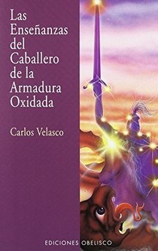 ENSEÑANZAS DEL CABALLERO DE LA ARMADURA OXIDADA LAS