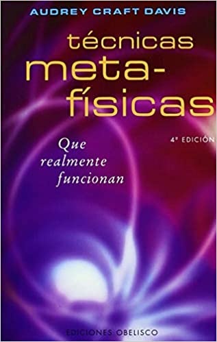 TECNICAS META-FISICAS QUE REALMENTE FUNCIONAN